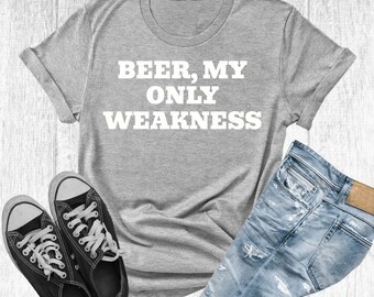 Camiseta "La cerveza es mi única debilidad", un regalo divertido para los amantes de la cerveza.