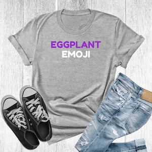 Eggplant Emoji T-Shirt, Humor shirt, Humor gift, Funny tshirt, Funny Shirt