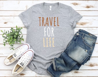 Camiseta "Travel for Life", de algodón suave, ideal como regalo para los amantes de los viajes.