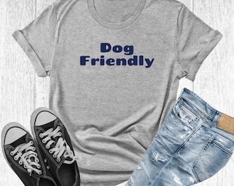 Hondvriendelijk T-shirt, hondenliefhebbercadeau, grappig shirt