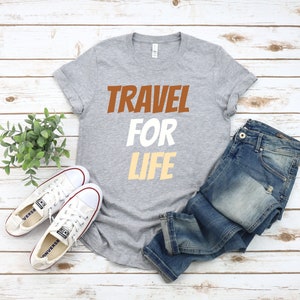 Travel for Life T-Shirt, Travel Lover, Reisegeschenk, lustiges Shirt
