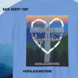 WE ARE APPALACHIAN (script font ) Hurricane Relief Shirt, All proceeds to benefit Hurricane Helene Relief efforts in Western North Carolina