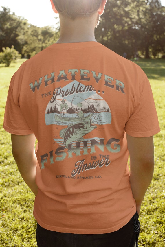 FISHING is THE ANSWER, Whatever the Problem, Fishing Graphic Tee