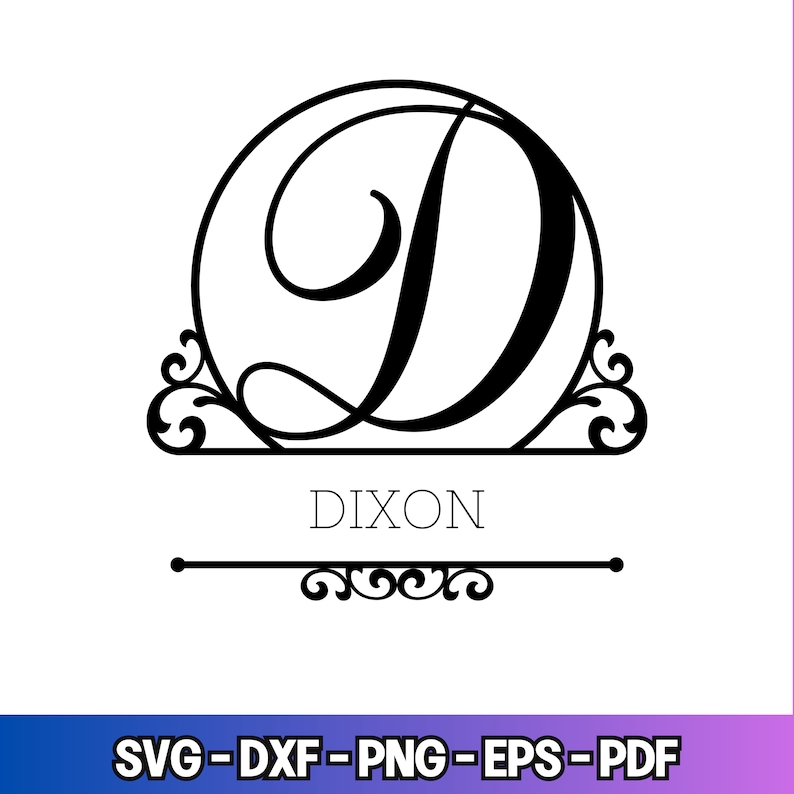 May include: Black and white monogram design featuring the letter "D" inside a circle, with the name "DIXON" below. Decorative flourishes are present. The bottom of the image displays "SVG - DXF - PNG - EPS - PDF".