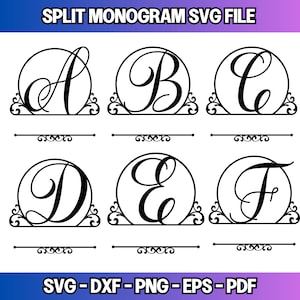 May include: Black and white split monogram SVG file featuring the letters A, B, C, D, E, and F. Each letter is inside a circle with decorative flourishes. The text "SPLIT MONOGRAM SVG FILE" and "SVG-DXF-PNG-EPS-PDF" are also present.