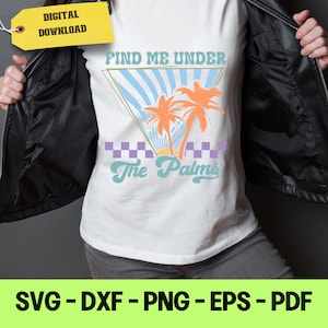 Fichier SVG Find Me Under The Palms pour machine de découpe fichier svg Cricut Machine fichier vectoriel silhouette fichier ambiance estivale Fichier vectoriel