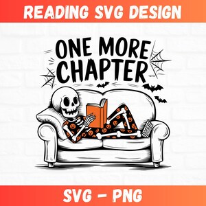 Squelette drôle SVG, lecture de fichier SVG, un chapitre de plus, fichier de coupe pour Cricut Silhouette PNG, conception de tshirt, clipart, conception d'impression à la demande