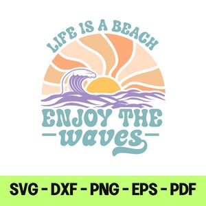 La vie est une plage, profitez du fichier SVG des vagues pour machine de découpe fichier svg Cricut Machine fichier vectoriel silhouette fichier ambiance estivale
