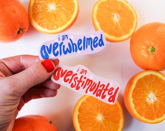 Overwhelmed/Overstimulated Sticker | Vinyl Sticker | High Quality Decals | Laptop sticker | Journal decor | Cute | Gift Idea | Fun sticker