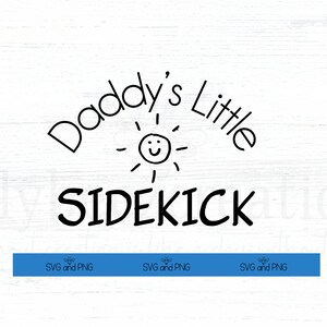 Adorable Daddy&#39;s Sidekick - Baby Clothing Digital Art - Instant Download for Nursery Decor or DIY Baby  Projects PNG SVG