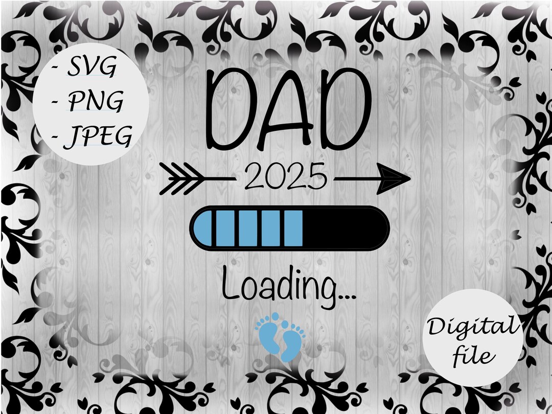 Dad Loading - Instant Digital Download, Svg, Png, and Jpg Files! Gift ...