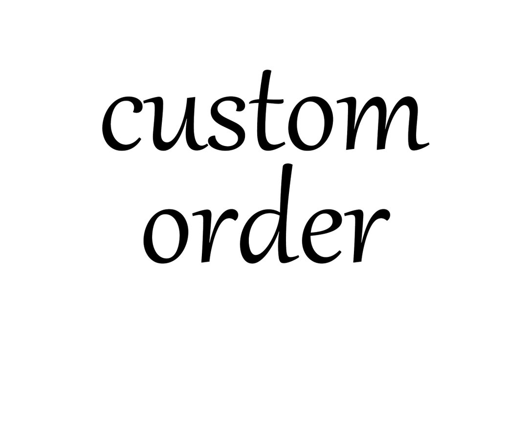 Custom Ordercustom Price Etsy