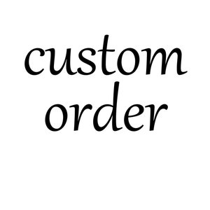 May include: Custom order text in black cursive font on a white background.