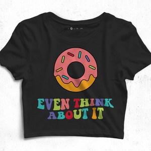Don&#39;t even think about it SVG PNG  | boho | funny DONUT tshirt design | self esteem | motivational |