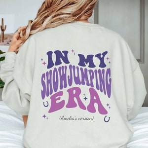Personalized In my showjumping era sweatshirt, gift for showjumper, equestrian gift, horse show shirt, horse rider gift, jumping groom shirt