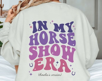 Personalisierte Pferdeshow Sweatshirt, in meiner Ära Shirt, Pferdeshow Geschenk, Pferdebräutigam Geschenk, Showbräutigam Sweatshirt, Reitergeschenk, Pferdeliebhaber