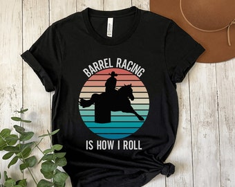 Barrel racing is how i roll shirt, gift for cowboy, gift for cowgirl, western riding shirt, gift for wrangler, equestrian western gift