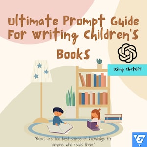 Guide de création de livres pour enfants : laissez libre cours à votre imagination avec les invites ChatGPT