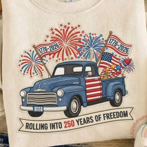 Rolling into 250 Years PNG, Vintage Truck Patch Sublimation, USA 250th Anniversary Faux Embroidery, 1776-2026 Fireworks Patriotic DTF