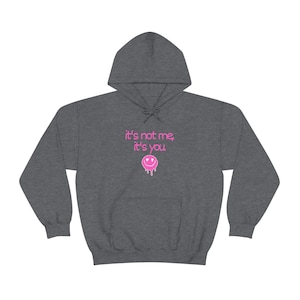 Aesthetic hoodie sweatshirt with bright pink snarky quote and dripping smiley face, Sweater makes a perfect gift for BFF, gift for teen girl