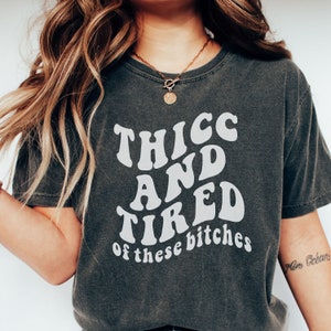 Thicc et fatigué de ces PNG, Trendy, Funny, Thick and Tired, Chemises pour femmes PNG, Aesthetic Svg, Preppy Svg, Drôle, Sarcastique Svg