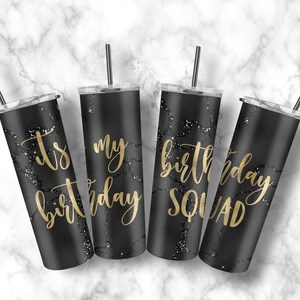 Birthday 20oz Skinny Tumbler Wrap Bundle, It&#39;s My Birthday Png, Birthday Squad Png, Tumbler Design, Sublimation Png, Glam Black Gold Glitter
