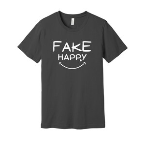 Fake Happy Sad Emotional Unisex Tee Tshirt image 2
