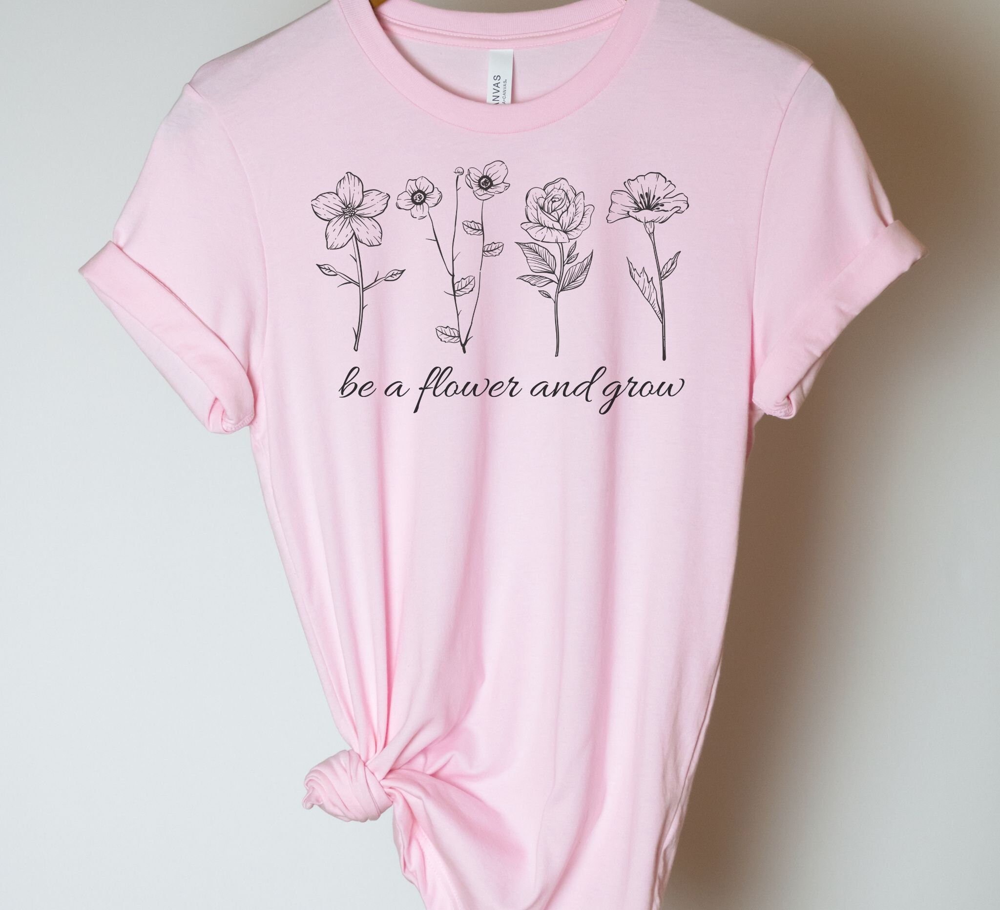 Be a Flower and Grow Shirt, Cute Flower Shirt, Garden Shirt, Gardener Gift, Gardener Shirt, Gift for Mom, Mom Shirt, Gift for Gardener