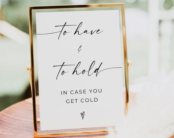 Blanket Wedding Sign, Minimalist To Have and To Hold In Case You Get Cold Sign, Modern Wedding Blanket Sign, Boho Wedding Sign, Edit, Canva