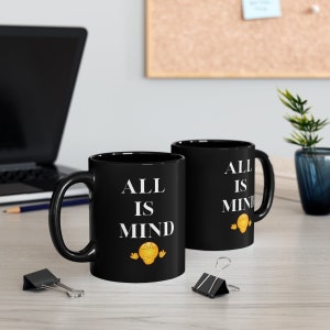 Tutto è mente - Meditazione - Benessere - Yoga - Calma - Emoji - Regalo - 11oz Tazza nera
