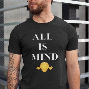 All is Mind - Meditation - Well-being - Yoga - Calm - Emoji - Gift - Unisex Men and Women T-shirt