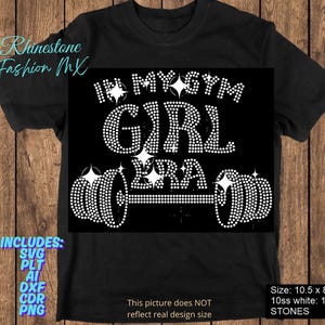 May include: Black t-shirt with a rhinestone design. The design features the text "IN MY GYM GIRL ERA" in white rhinestones, along with a barbell graphic. The shirt includes SVG, PLT, AI, DXF, CDR, and PNG files.