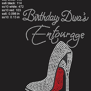 May include: A rhinestone design of a high heel shoe with a red sole. The design includes the text "Birthday Dua's Entourage".