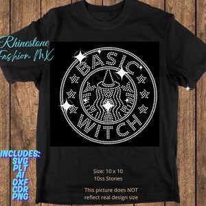 May include: Black t-shirt with a white rhinestone design. The design features the words "BASIC WITCH" in a circular pattern, with a witch hat in the center. The shirt includes the text "Rhinestone Fashion MX" and "INCLUDES: SVG PLT AI DXF CDR PNG".