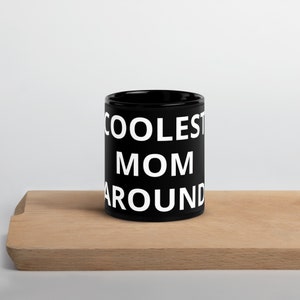 Tasse noire brillante pour les mamans les plus cool du monde