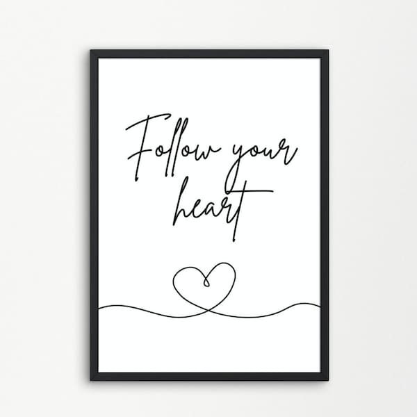 Follow Your Heart Wall Art - Inspirational Quote - Home Decor - Dorm Decor - Instant Digital Download - Printable - Simple Gift