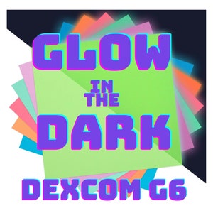 Glow in the Dark Dexcom G6 Vinyl Decal for CGM