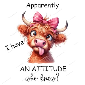 Funny Highland Cow Digital Design, PNG File, Download, Sublimation Digital File, Printable Design, Apparently I have an Attitude, Funny Cow