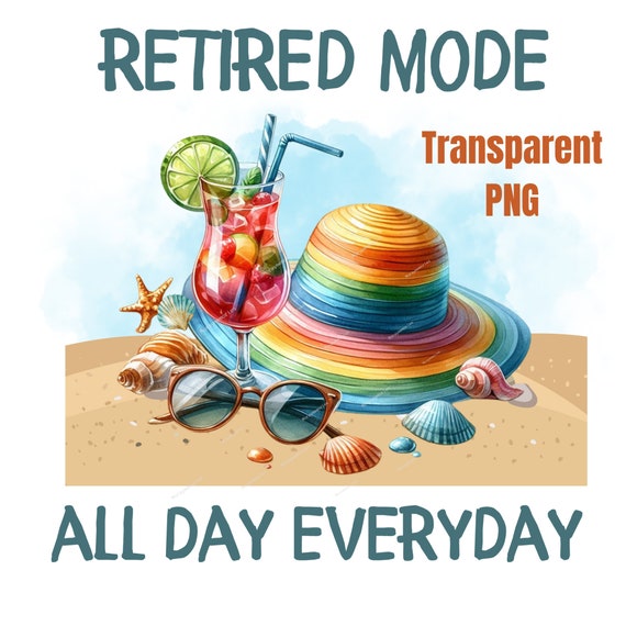 Retired Mode PNG, Retirement Shirt, Officially Retired png, Retirement png, Retirement Gift png, Beach Life, All Day Everyday