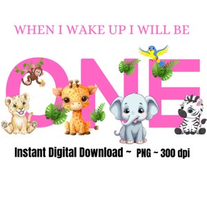 Diseño de sublimación de animales de safari, PNG, "Cuando me despierte seré uno", diseño para primer cumpleaños, primer cumpleaños rosa, descarga digital instantánea