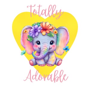 Elephant, Totally Adorable png, Baby girl png, Newborn Design, Kids Sublimation Designs, Kids png, Newborn PNG, Baby png, Sublimation  Baby