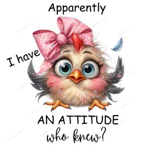 Funny Chicken Digital Design, PNG File, Download, Sublimation Digital File, Printable Design, Apparently I have an Attitude, Funny Chicken