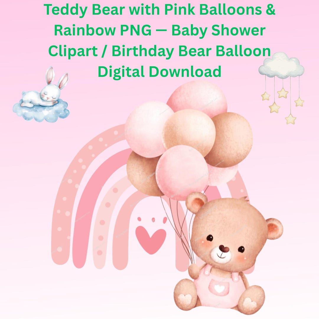 Teddy Bear With Pink Balloons \u0026 Rainbow PNG – Cute Birthday Bear Clipart,  Baby Shower Nursery Art, Balloon Bear Digital Download - Etsy Sweden, image size:1080x1080
