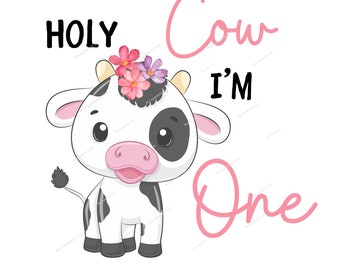 Cow, Holy Cow I'm One digital download, cow birthday png, sublimation file, girls birthday digital file, holy cow I'm one printable file