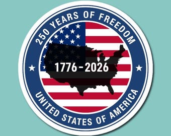 250 Years of Freedom Sticker | America 250 Sticker | 2026 America Sticker | Patriotic USA Independence Anniversary
