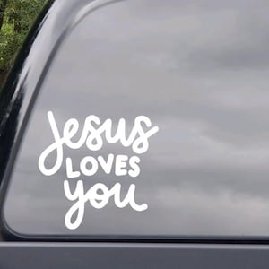 Jesus Loves You Vinyl Decal - Christian Vinyl Decal - Faith Vinyl Decal - Religious Gift - Christian Bumper Sticker - Jesus Car Sticker