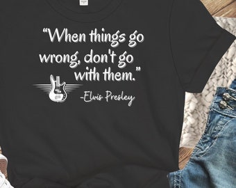 Maglietta con citazione di Elvis Presley, maglietta del Re del Rock and Roll