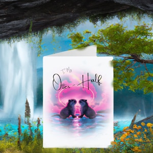 Otter Half Love Card — Adorably Unique Greeting for Husband, Wife, Boyfriend, or Girlfriend