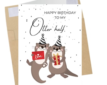 Cute Birthday Card, Happy Birthday to My Otter Half, Funny Otter Birthday Card for Husband, Wife, Boyfriend, Girlfriend