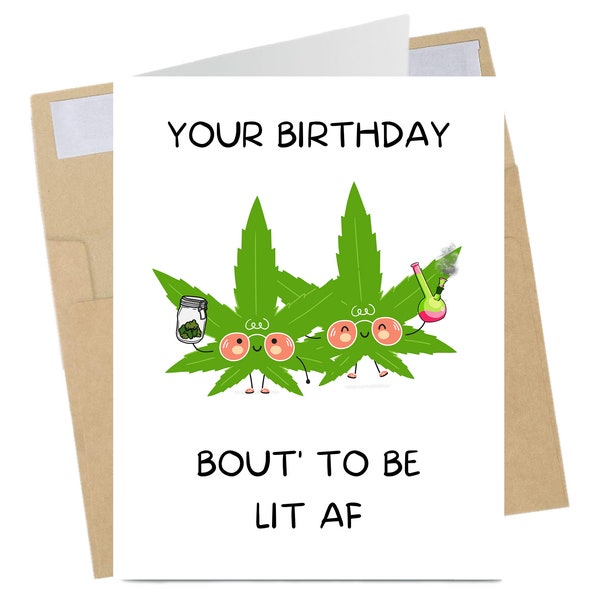 Funny Weed Birthday Card - Your Birthday Bout To Be Lit - Marijuana Stoner Birthday Card for Friend, Husband, Wife